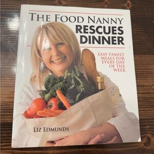The Food Nanny Rescues Dinner Cookbook by Liz Edmunds